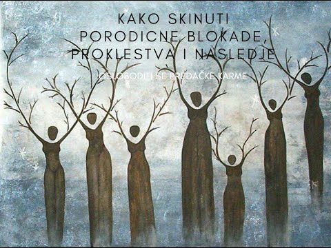 PORODIČNA PROKLESTVA I NASLEDJE: Kako skinuti prodične blokade i rešiti se predaka koji nas vuku!