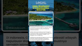 Kepulauan Wakatob sebagai Bagian Istimewa Coral Triangle dan Penetapan 9 Juni sebagai Coral Triangle