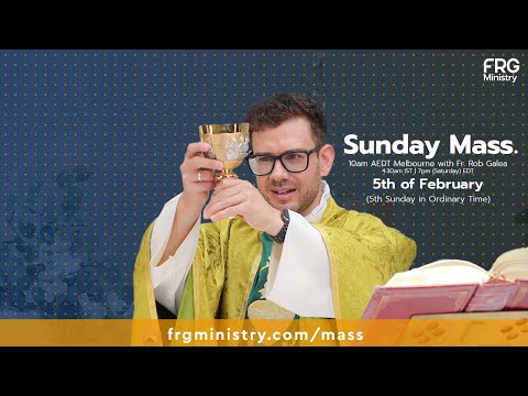 Mass on the 5th Sunday in ordinary time with Fr. Rob Galea 05/02/2023