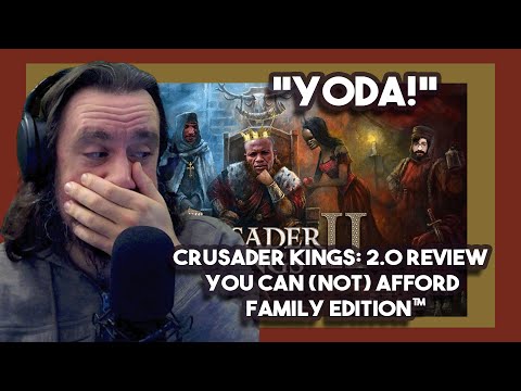 Yoda! Crusader Kings: 2.0 Review | You can (Not) Afford | Family Edition™ By SsethTzeentach | Reacts