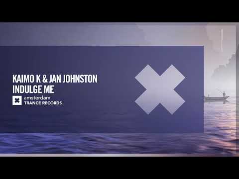 VOCAL TRANCE: Kaimo K & Jan Johnston  - Indulge Me [Amsterdam Trance] + LYRICS