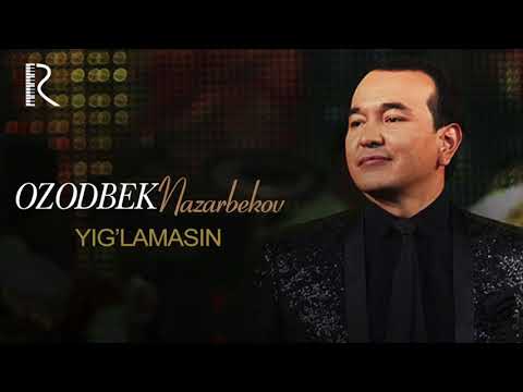 Ozodbek Nazarbekov - Yig'larmisan | Озодбек Назарбеков - Йиглармисан (music version)