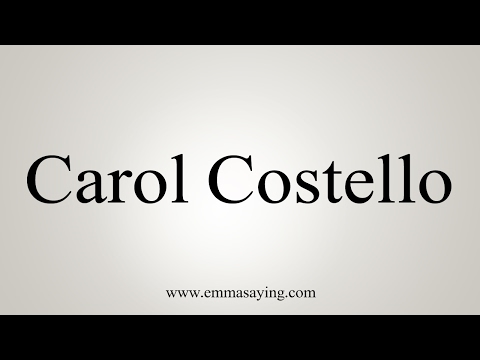 How to Pronounce Carol Costello