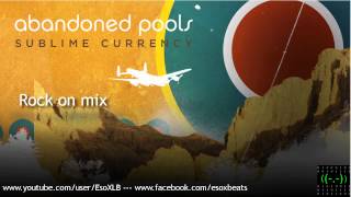 Abandoned Pools - Sublime Currency (Rock on mix by E.SoX)