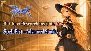 【RO Juno Research Institute】 EP 2 – Spell Fist - Advanced Studies #RO #ROZERO