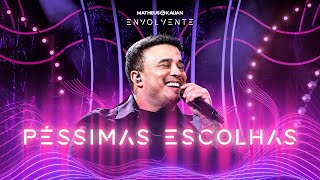 Matheus & Kauan - Péssimas Escolhas #Envolvente