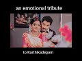 Karthikadepam An Emotional Tribute To Deepa Karthik Die Hearts Fans
