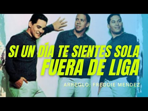 Si Un Día Te Sientes Sola - Fuera De Liga - Déjame Un Beso