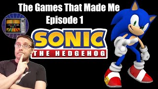 Sonic The Hedgehog | The Games That Made Me Episode 1