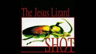 The Jesus Lizard - Shut Up