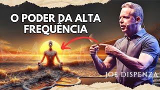 Como viver em ALTA FREQUÊNCIA | Joe Dispenza
