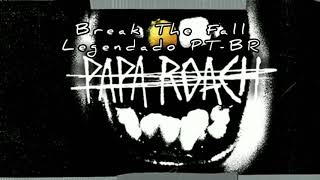 Papa Roach - Break The Fall (Legendado PT-BR)