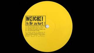Weichei - Is Dir Zu Hart ? (Isch Geb Dir Korrekt Schneller)