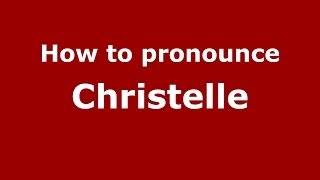How to pronounce Christelle