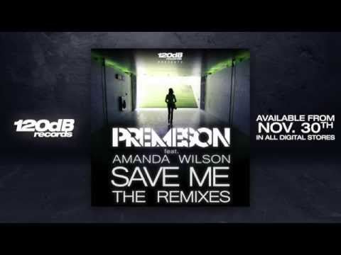 Premeson feat. Amanda Wilson - Save Me (Official Remixes) Medley of all Remixes