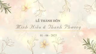 Lễ Thành Hôn   Minh Hiếu & Thanh Phương 01 06 2025