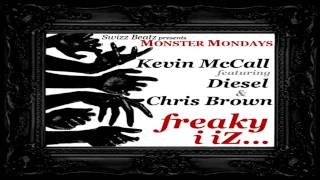 Kevin McCall Ft. Diesel &amp; Chris Brown - Freaky I Iz