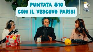 Così Com'è /Puntata #10 - "Costruire comunità" con il Vescovo Parisi