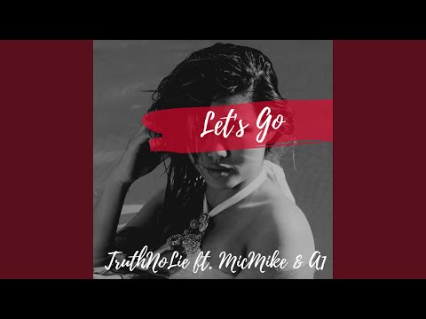 Let's Go (feat. MicMike & A1)