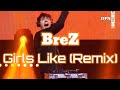 BreZ Girls Like Beatbox Loopstation