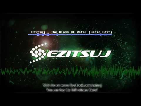 Ezitsuj - The Glass Of Water (Radio Edit)