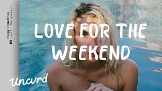 Happy Sometimes - Love for the Weekend