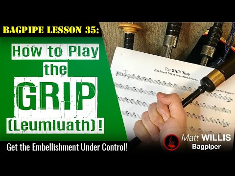 Bagpipe Lesson 35: How to Play The Grip (Leumluath)!