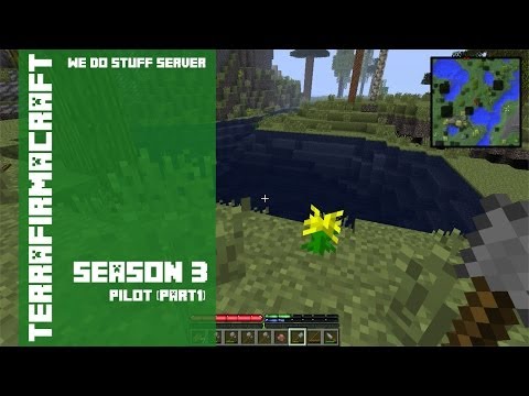 WDS Terrafirmacraft Build78 - Pilot Episode (Part 1)