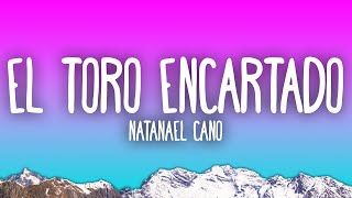 Natanael Cano - El Toro Encartado