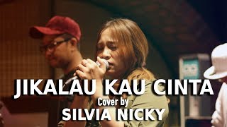 Download lagu Jikalau Kau Cinta - Judika Cover by Silvia Nicky mp3