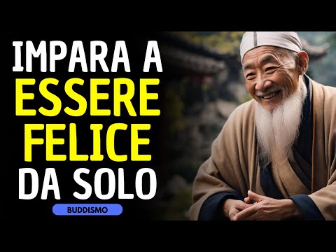 IMPARA A ESSERE FELICE DA SOLO CON QUESTI 10 INSEGNAMENTI BUDDISTI