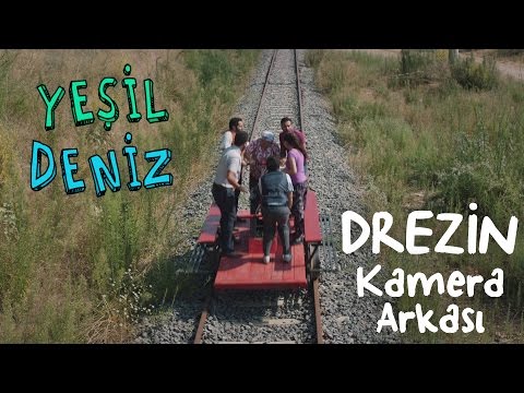 #YeşilDeniz Kamera Arkası (Drezin)