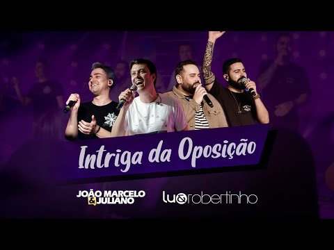João Marcelo e Juliano - Intriga da Oposição part. @LueRobertinho  (DVD NOSSO SONHO)