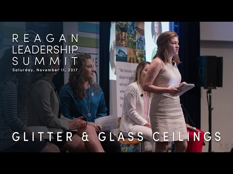Plenary Panel: Glitter & Glass Ceilings — 2017 Reagan Leadership Summit
