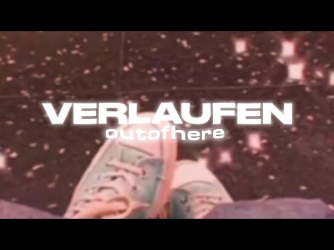 outofhere - VERLAUFEN (OFFICIAL VIDEO | prod. burrberg)