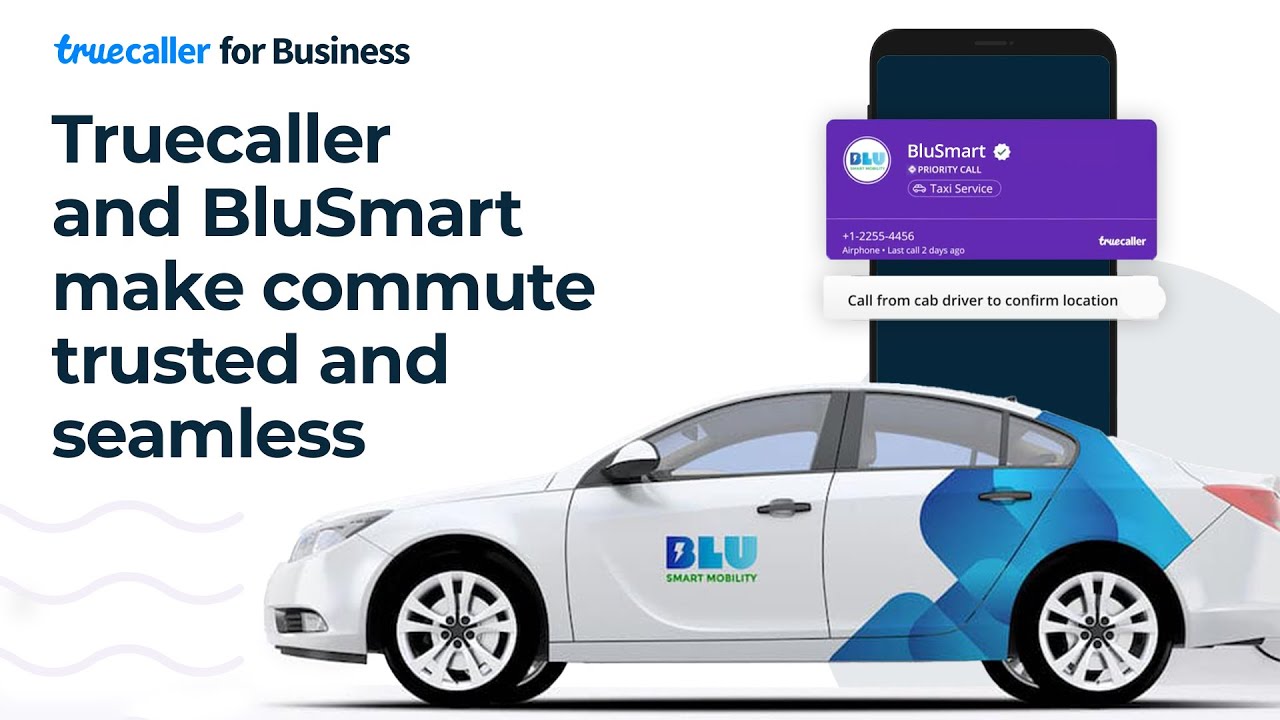 Truecaller And BluSmart Make Commute Trusted And Seamless