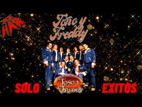 TOÑO Y FREDDY SUS MEJORES EXITOS PURO TIERRA CALIENTE AHI TE VA MICHOACAN!!!