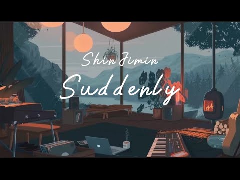 Shin Jimin - Suddenly (eng lyrics)