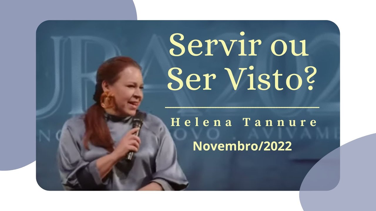 Helena Tannure - Servir ou Ser Visto?