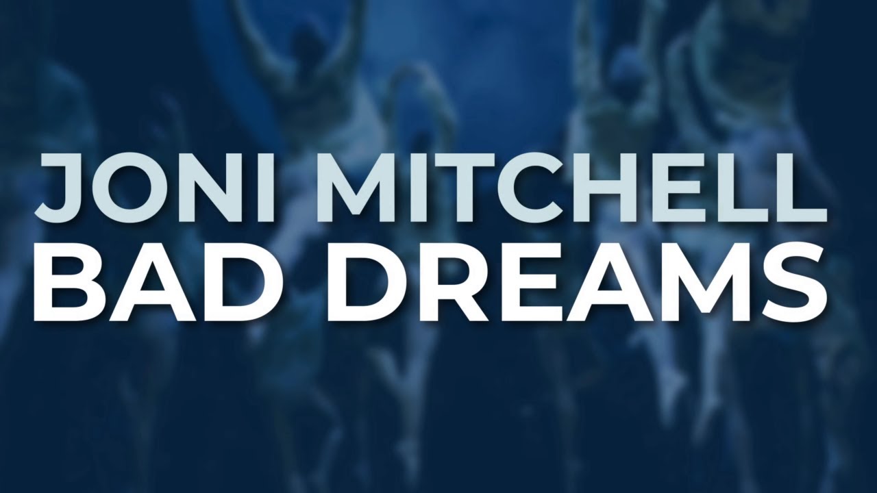 Joni Mitchell - Bad Dreams