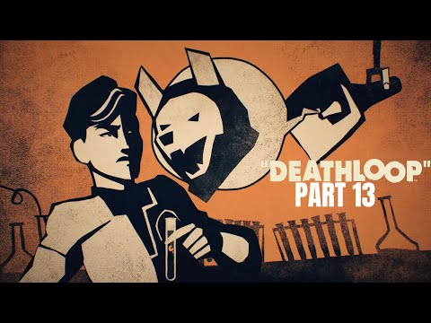 DEATHLOOP - Walkthrough Gameplay (PC) - PART 13