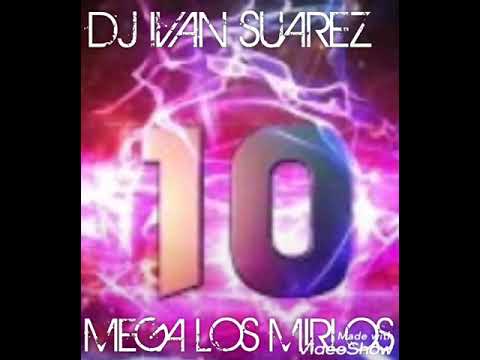 ENGANCHADO MEGA LOS MIRLOS DJ IVAN