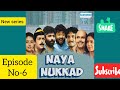Naya Nukkad Ep 6