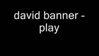 david banner - play