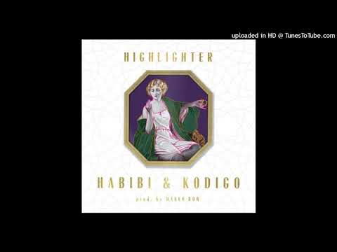 Habibi Ft. Kodigo - Highlighter