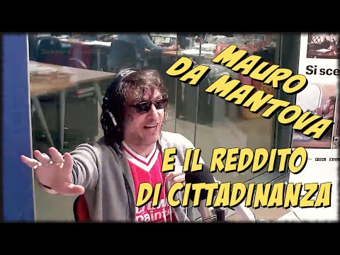 Mauro da Mantova e il reddito di cittadinanza - La Zanzara 8.5.2019