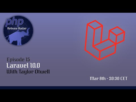 PHP Release Radar - Episode 15: Laravel 10.0