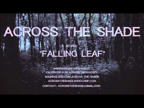Across The Shade - Falling Leaf (pre-production)