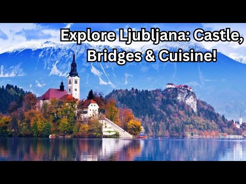 Discover Ljubljana The Hidden Gem of Slovenia  Ultimate Travel Guide