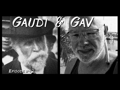 Episode#42 Gaudi & Gavin